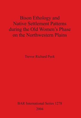 Bison Ethology and Native Settlement Patterns during the Old Women's Phase on the Northwestern Plains