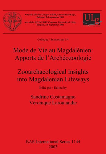 Mode de Vie au Magdalénien: Apports de l'Archéozoologie / Zooarchaeological insights into Magdalenian Lifeways