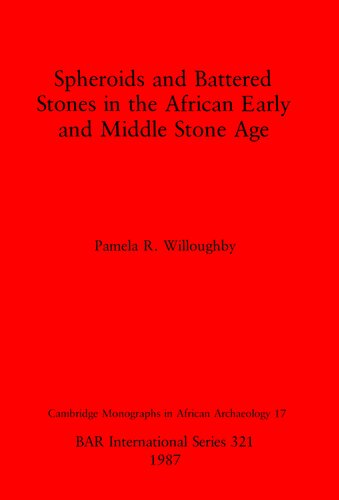 Spheroids and Battered Stones in the African Early and Middle Stone Age