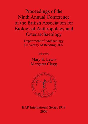 Proceedings of the Ninth Annual Conference of the British Association for Biological Anthropology and Osteoarchaeology: Department of Archaeology University of Reading 2007
