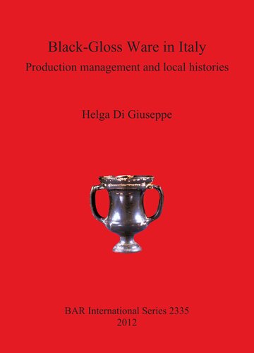 Black-Gloss Ware in Italy: Production management and local histories