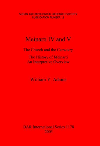 Meinarti IV and V: The Church and the Cemetery. The History of Meinarti. An Interpretive Overview