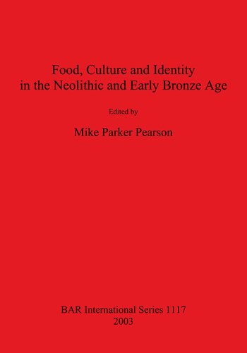 Food, Culture and Identity in the Neolithic and Early Bronze Age