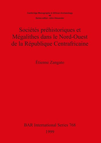 Sociétés préhistoriques et Mégalithes dans le Nord-Ouest de la République Centrafricaine
