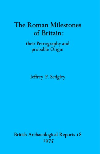 The Roman Milestones of Britain: their Petrography and probable Origin