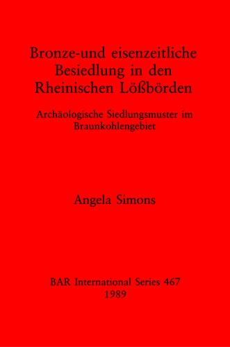 Bronze-und eisenzeitliche Besiedlung in den Rheinischen Lößbörden: Archäologische Siedlungsmuster im Braunkohlengebiet