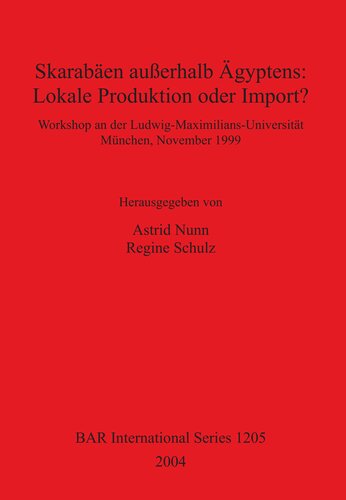 Skarabäen außerhalb Ägyptens: Lokale Produktion oder Import?: Workshop an der Ludwig-Maximilians-Universität München, November 1999
