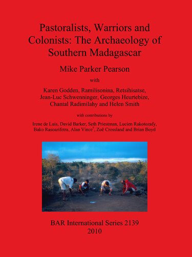 Pastoralists, Warriors and Colonists: The Archaeology of Southern Madagascar