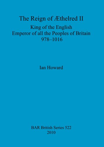 The Reign of Æthelred II: King of the English, Emperor of all the Peoples of Britain, 978-1016