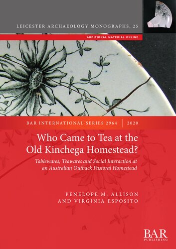 Who Came to Tea at the Old Kinchega Homestead?: Tablewares, Teawares and Social Interaction at an Australian Outback Pastoral Homestead