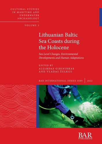 Lithuanian Baltic Sea Coasts during the Holocene: Sea Level Changes, Environmental Developments and Human Adaptations