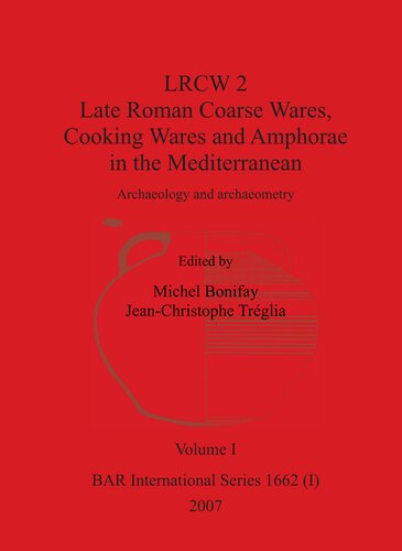 LRCW 2. Late Roman Coarse Wares, Cooking Wares and Amphorae in the Mediterranean: Archaeology and archaeometry