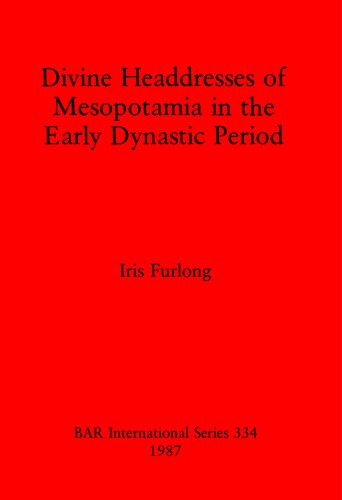 Divine Headdresses of Mesopotamia in the Early Dynastic Period