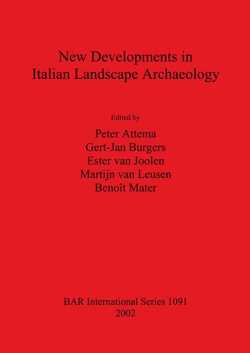New Developments in Italian Landscape Archaeology: Theory and methodology of field survey Land evaluation and landscape perception Pottery production and distribution. Proceedings of a three-day conference held at the University of Groningen, April 13-15, 2000