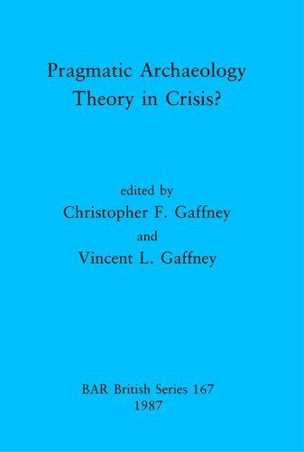 Pragmatic Archaeology: Theory in Crisis?