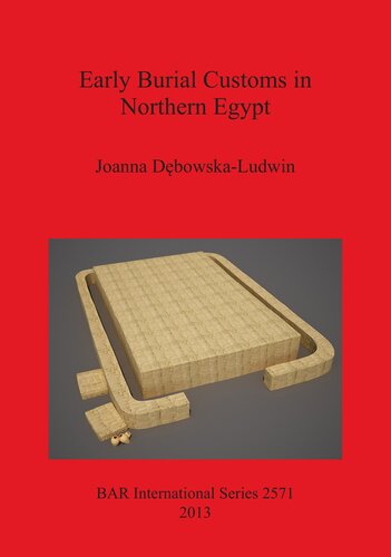 Early Burial Customs in Northern Egypt: Evidence from the Pre-, Proto-, and Early Dynastic Periods