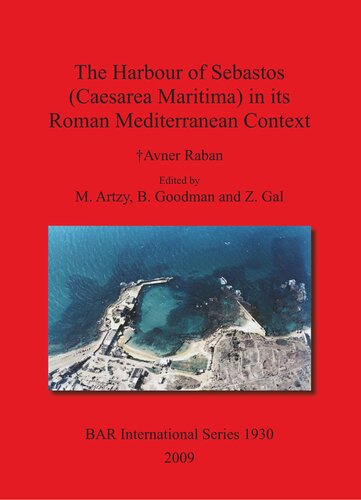 The Harbour of Sebastos (Caesarea Maritima) in its Roman Mediterranean Context