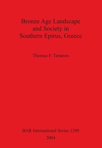 Bronze Age Landscape and Society in Southern Epirus, Greece