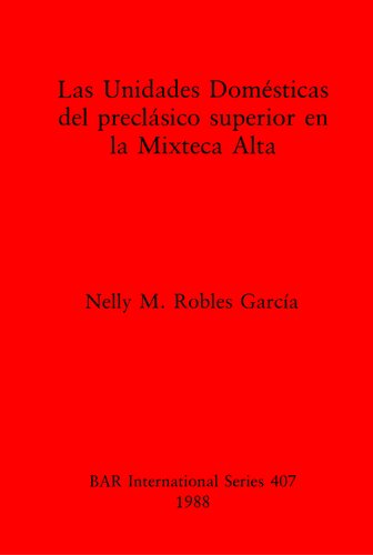 Las Unidades Domésticas del preclàsico superior en la Mixteca Alta