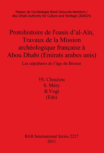 Protohistoire de l'oasis d'al-Aïn, Travaux de la Mission archéologique française à Abou Dhabi (Emirats arabes unis): Les sépultures de l'âge du Bronze