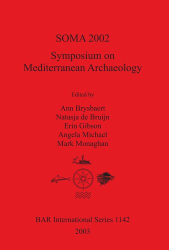 SOMA 2002: Symposium on Mediterranean Archaeology. Proceedings of the Sixth Annual Meeting of Postgraduate Researchers. University of Glasgow, Department of Archaeology, 15-17 February, 2002