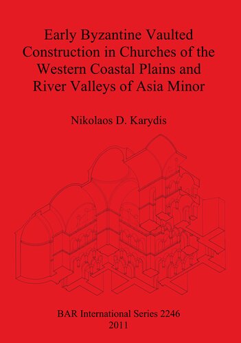 Early Byzantine Vaulted Construction in Churches of the Western Coastal Plains and River Valleys of Asia Minor