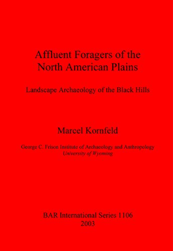 Affluent Foragers of the North American Plains: Landscape Archaeology of the Black Hills