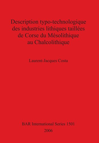 Description typo-technologique des industries lithiques taillées de Corse du Mésolithique au Chalcolithique