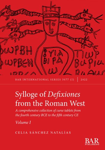 Sylloge of Defixiones from the Roman West, Volumes I and II: A comprehensive collection of curse tablets from the fourth century BCE to the fifth century CE