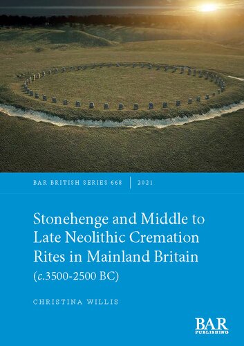 Stonehenge and Middle to Late Neolithic Cremation Rites in Mainland Britain (c.3500-2500 BC)