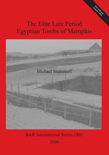 The Elite Late Period Egyptian Tombs of Memphis