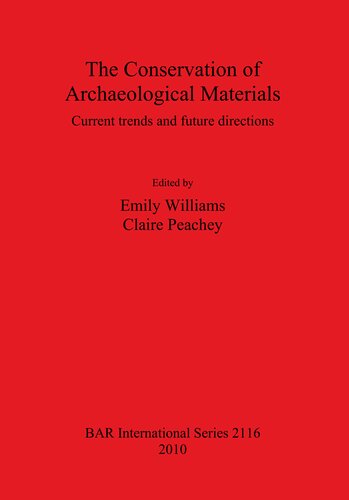 The Conservation of Archaeological Materials: Current trends and future directions