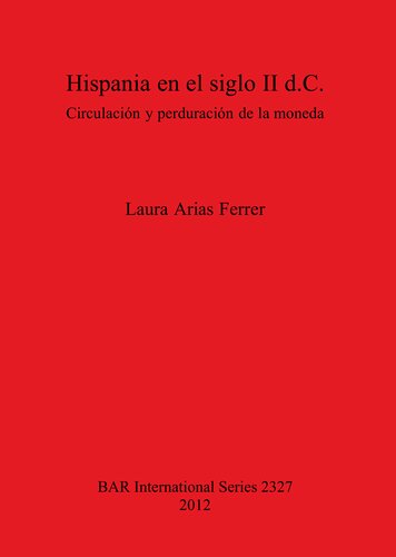Hispania en el siglo II d.C.: Circulación y perduración de la moneda