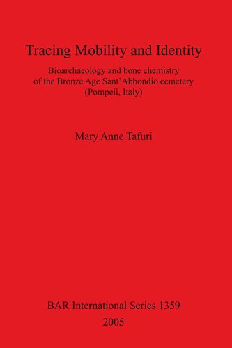 Tracing Mobility and Identity: Bioarchaeology and bone chemistry of the Bronze Age Sant'Abbondio cemetery (Pompeii, Italy)