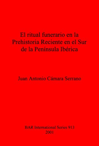 El ritual funerario en la Prehistoria Reciente en el Sur de la Península Ibérica