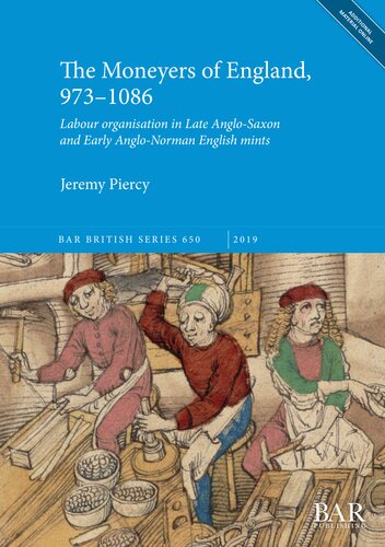 The Moneyers of England, 973–1086: Labour organisation in the Late Anglo-Saxon and Early Anglo-Norman English mints