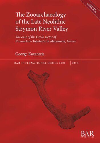 The Zooarchaeology of the Late Neolithic Strymon River Valley: The case of the Greek sector of Promachon-Topolnica in Macedonia, Greece