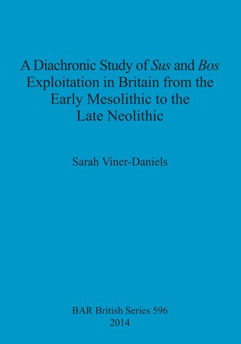 A Diachronic Study of Sus and Bos Exploitation in Britain from the Early Mesolithic to the Late Neolithic
