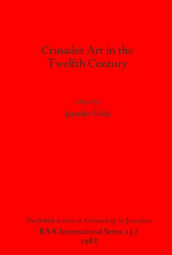 Crusader Art in the Twelfth Century