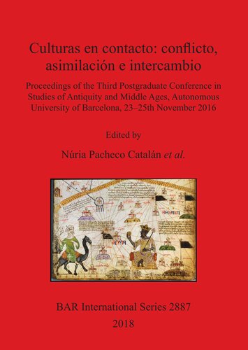 Culturas en contacto: conflicto, asimilación e intercambio: Proceedings of the Third Postgraduate Conference in Studies of Antiquity and Middle Ages, Autonomous University of Barcelona, 23–25th November 2016