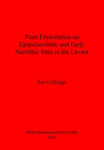 Plant Exploitation on Epipalaeolithic and Early Neolithic Sites in the Levant