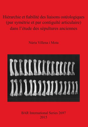 Hiérarchie et fiabilité des liaisons ostéologiques (par symétrie et par contiguïté articulaire) dans l'étude des sépultures anciennes