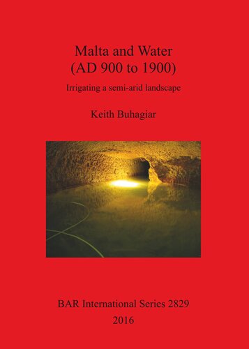 Malta and Water (AD 900 to 1900): Irrigating a semi-arid landscape
