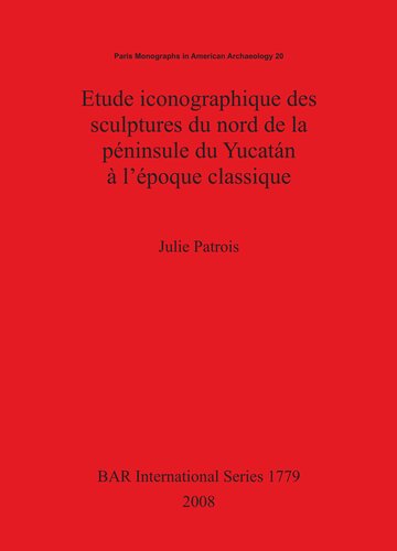 Etude iconographique des sculptures du nord de la péninsule du Yucatán à l'époque classique