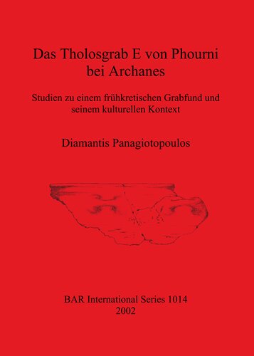 Das Tholosgrab E von Phourni bei Archanes: Studien zu einem frühkretischen Grabfund und seinem kulturellen Kontext