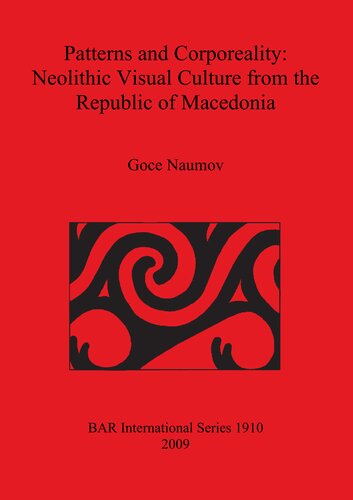 Patterns and Corporeality: Neolithic Visual Culture from the Republic of Macedonia