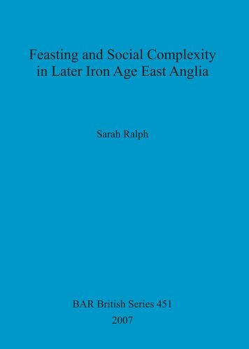Feasting and Social Complexity in Later Iron Age East Anglia