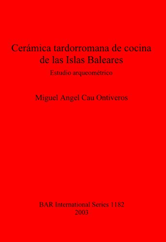Cerámica tardorromana de cocina de las Islas Baleares: Estudio arqueométrico