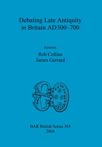 Debating Late Antiquity in Britain AD300-700