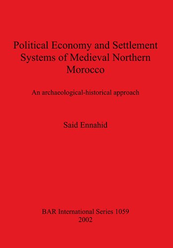 Political Economy and Settlement Systems of Medieval Northern Morocco: An archaeological-historical approach